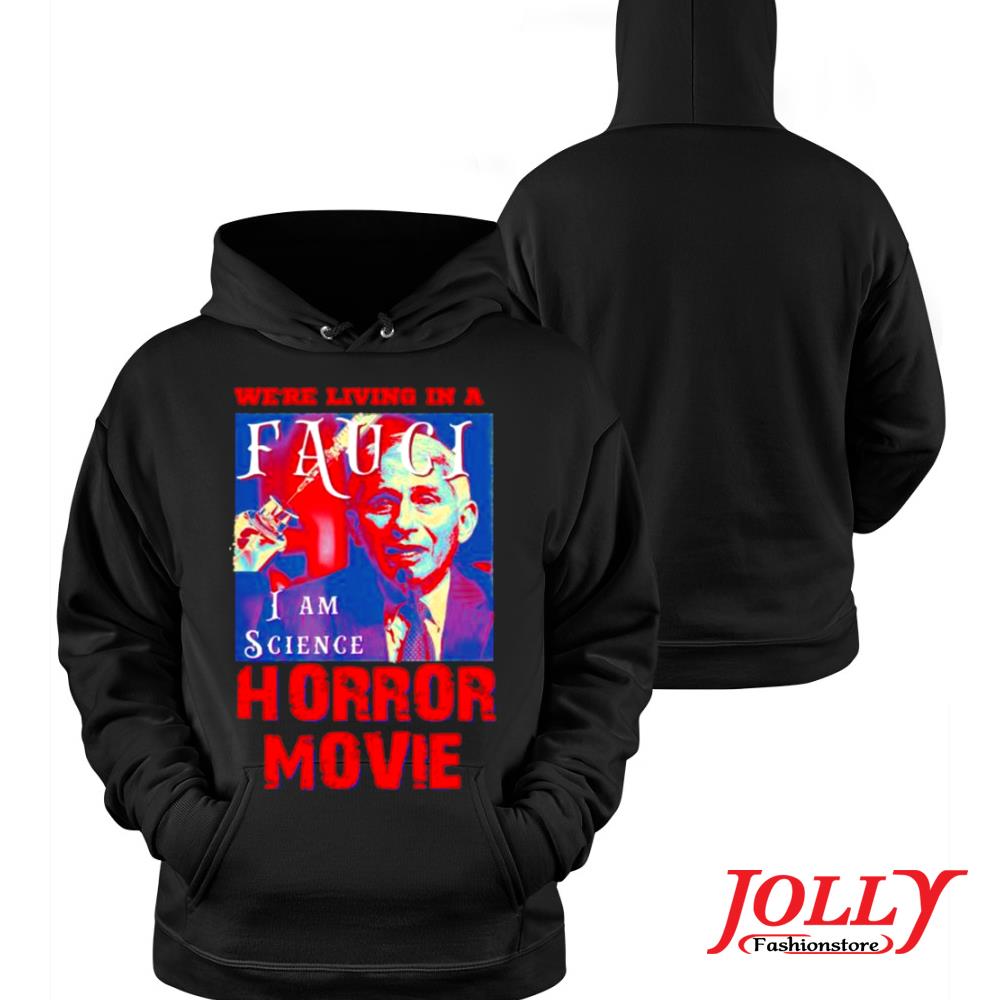 We're living in a faucI I am science horror movie new design s Hoodie